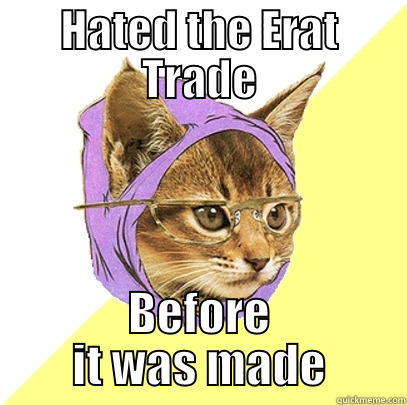 HATED THE ERAT TRADE BEFORE IT WAS MADE Hipster Kitty