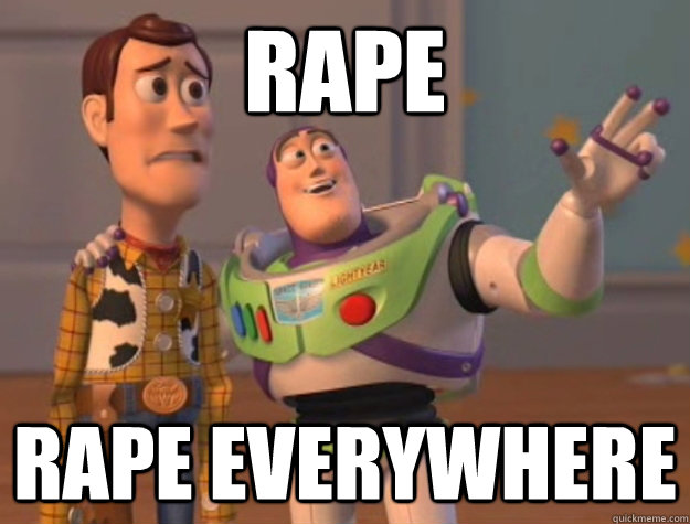 Rape rape everywhere   Buzz Lightyear