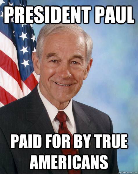 president paul Paid for by true americans  Ron Paul