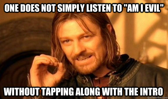 ONE DOES NOT SIMPLY LISTEN TO 