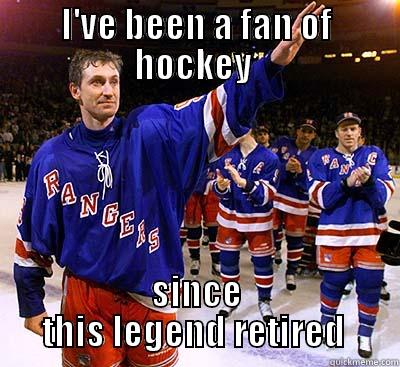 Wayne Gretzky O Great One  - I'VE BEEN A FAN OF HOCKEY  SINCE THIS LEGEND RETIRED  Misc