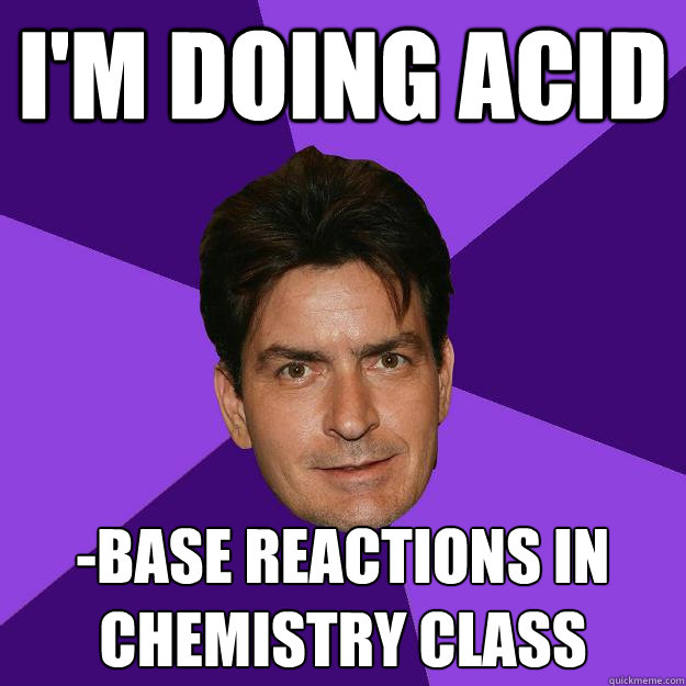 I'm doing acid -base reactions in Chemistry class - I'm doing acid -base reactions in Chemistry class  Clean Sheen