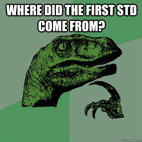 Where Did The First STD Come From Philosoraptor Quickmeme