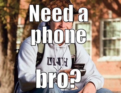 NEED A PHONE BRO? College Freshman