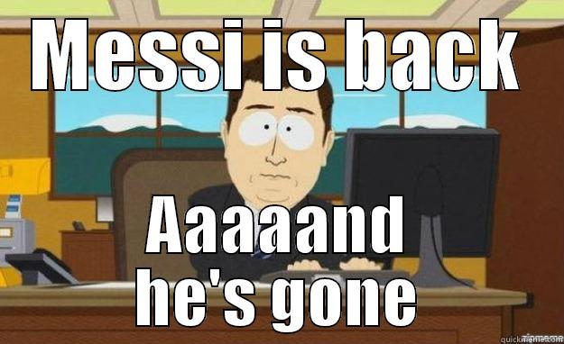 MESSI IS BACK AAAAAND HE'S GONE aaaand its gone