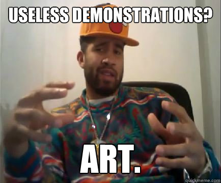 Useless demonstrations? ART.  Hennesy Youngman - ART