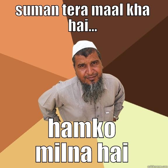 SUMAN TERA MAAL KHA HAI... HAMKO MILNA HAI Ordinary Muslim Man