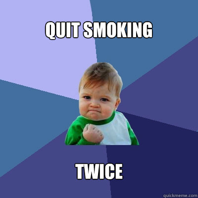 Quit Smoking Twice   Success Kid