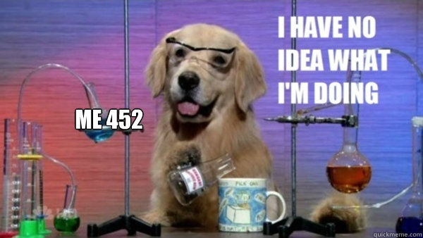 ME 452   science dog