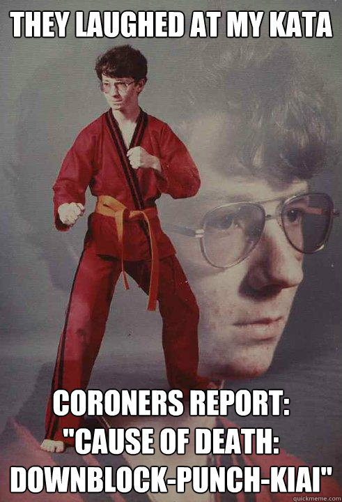 They laughed at my kata Coroners report: 