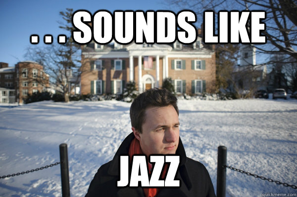 . . . sounds like jazz  