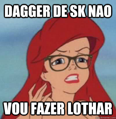 DAGGER DE SK NAO VOU FAZER LOTHAR  Hipster Ariel