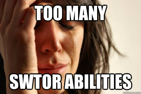 Too many swtor abilities  First World Problems