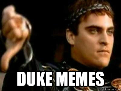  dukE MEMES -  dukE MEMES  Downvoting Roman