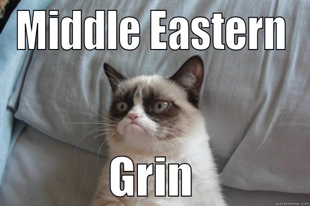 middle eastern grin...no - MIDDLE EASTERN GRIN Grumpy Cat