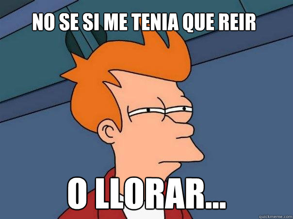 No se si me tenia que reir O llorar...   Futurama Fry