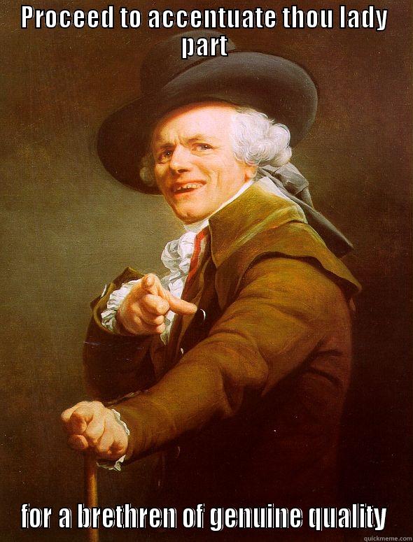 PROCEED TO ACCENTUATE THOU LADY PART FOR A BRETHREN OF GENUINE QUALITY Joseph Ducreux