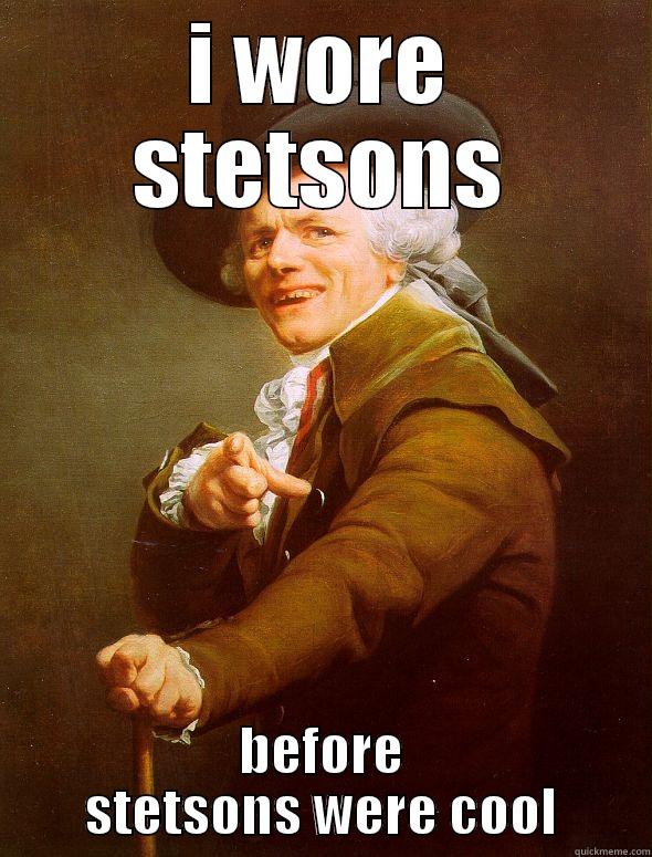 I WORE STETSONS BEFORE STETSONS WERE COOL Joseph Ducreux