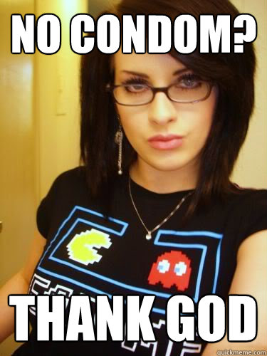 No Condom? Thank God - No Condom? Thank God  Cool Chick Carol