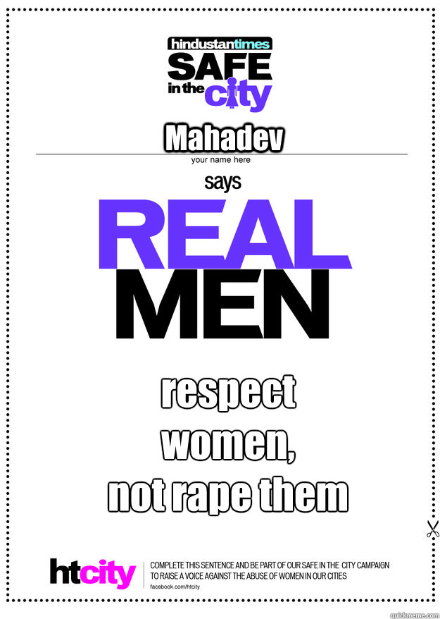 Mahadev respect women,
not rape them - Mahadev respect women,
not rape them  real men