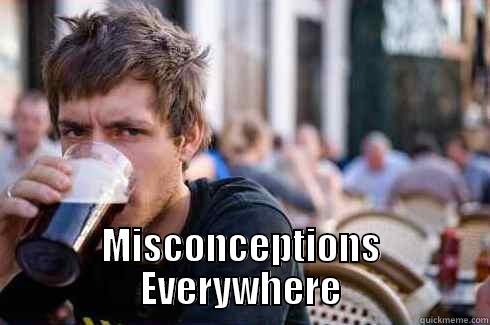  MISCONCEPTIONS EVERYWHERE Lazy College Senior