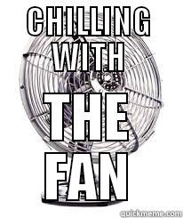 hahaha hilarious fan - CHILLING WITH THE FAN Misc