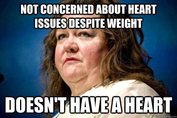 Not concerned about heart issues despite weight doesn't have a heart  Spiteful Billionaire