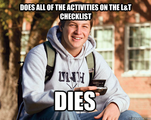 Does all of the activities on the L&T checklist DIES  College Freshman