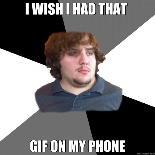 I WISH I HAD THAT  GIF ON MY PHONE  Family Tech Support Guy