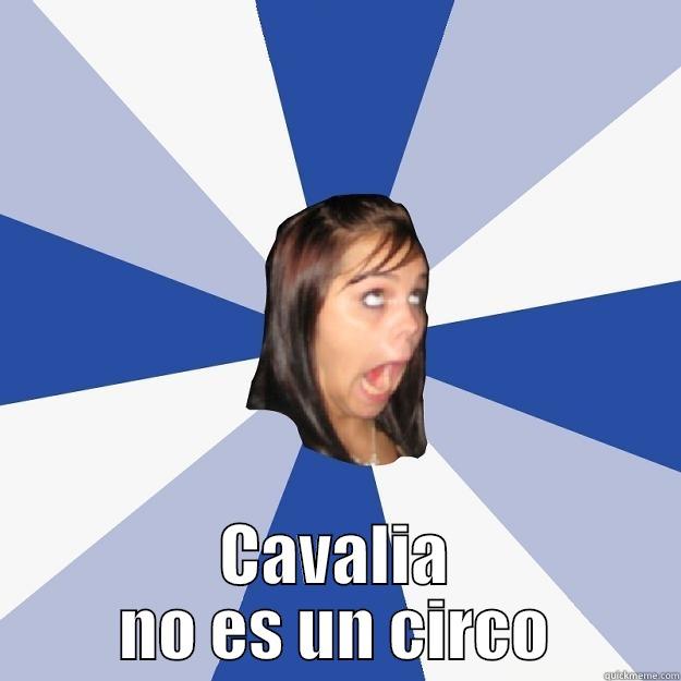 Double Standards -  CAVALIA NO ES UN CIRCO Annoying Facebook Girl