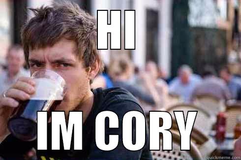 HI IM CORY Lazy College Senior