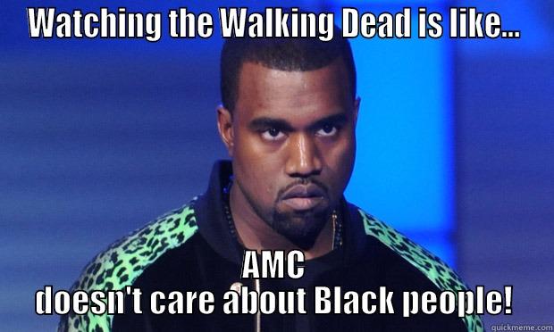 WATCHING THE WALKING DEAD IS LIKE... AMC DOESN'T CARE ABOUT BLACK PEOPLE! Misc