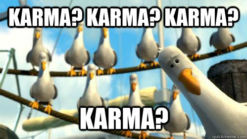 karma? karma? karma? karma?  Finding Nemo Seagulls