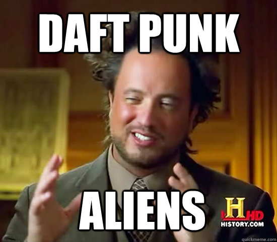 Daft Punk  Aliens  Ancient Aliens