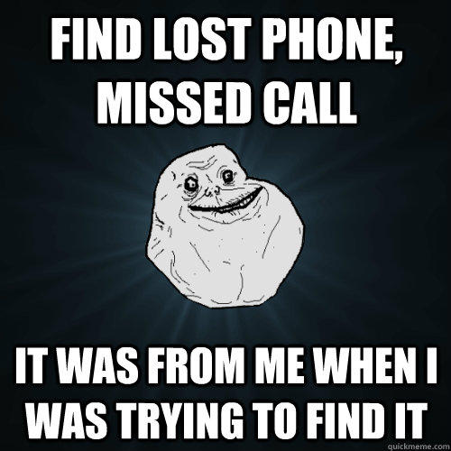 Find lost phone, missed call It was from me when i was trying to find it  