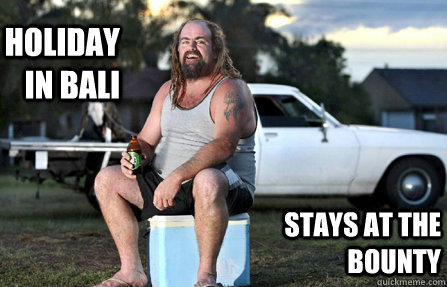 holiday in bali stays at the bounty  Aussie bogan