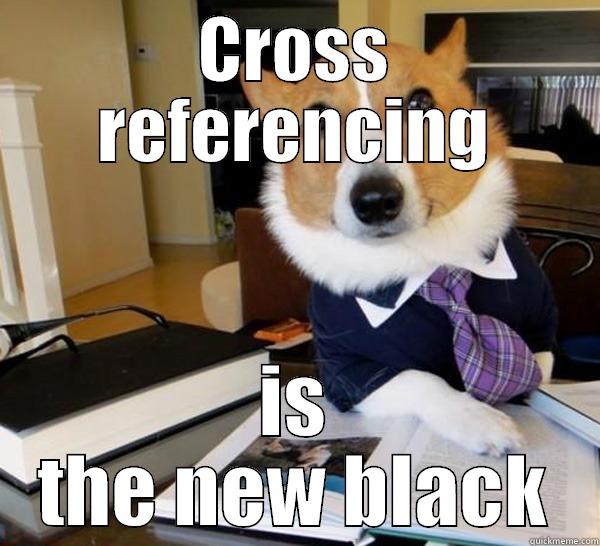 CROSS REFERENCING IS THE NEW BLACK Lawyer Dog