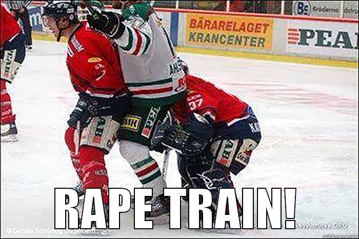 There Are No Brakes On The Rape Train -  RAPE TRAIN! Misc