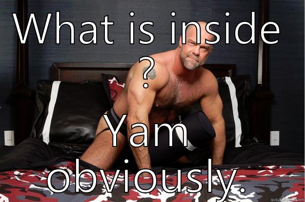 WHAT IS INSIDE ? YAM OBVIOUSLY. Gorilla Man