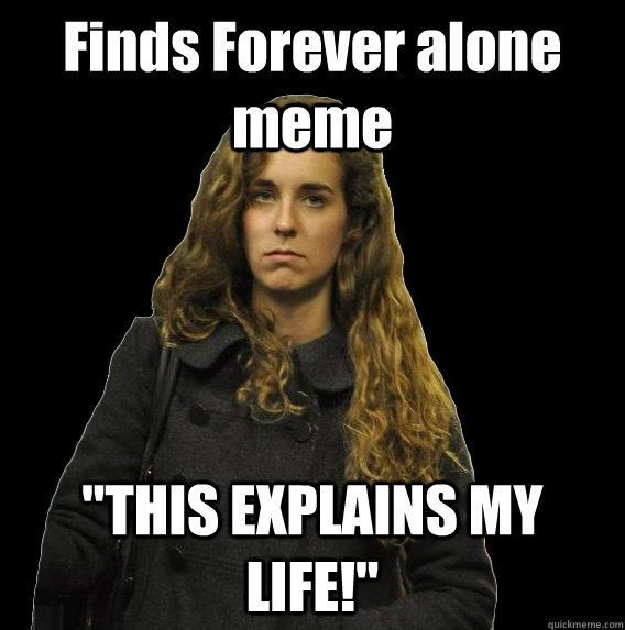 Finds Forever alone meme 