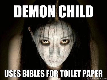 Demon Child Uses bibles for toilet paper - Demon Child Uses bibles for toilet paper  Demon Child