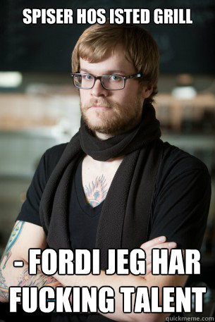 Spiser hos Isted Grill - fordi jeg har fucking talent  Hipster Barista