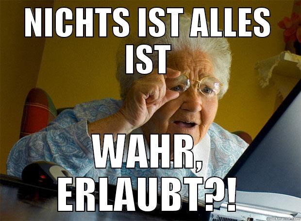 NICHTS IST ALLES IST WAHR, ERLAUBT?! Grandma finds the Internet