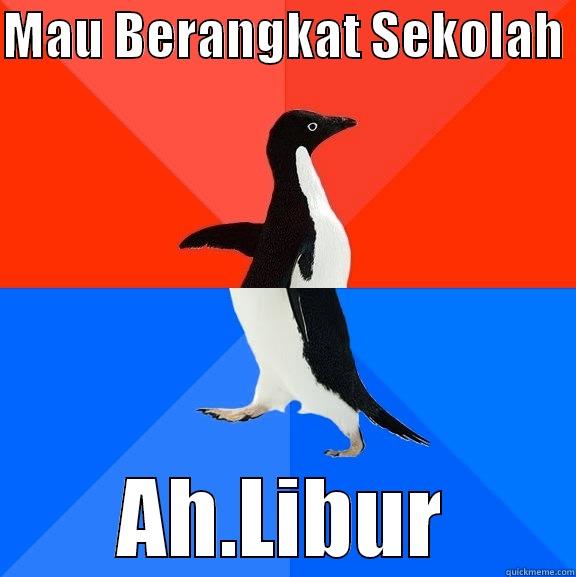 MAU BERANGKAT SEKOLAH  AH.LIBUR Socially Awesome Awkward Penguin