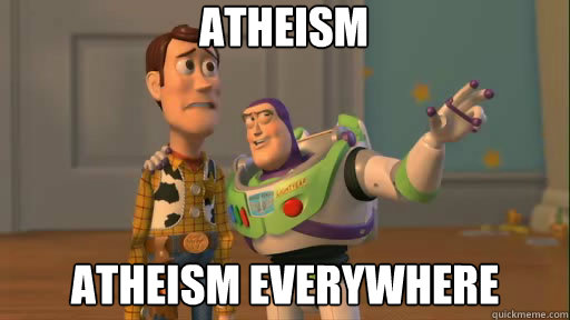 Atheism Atheism everywhere  - Atheism Atheism everywhere   Everywhere