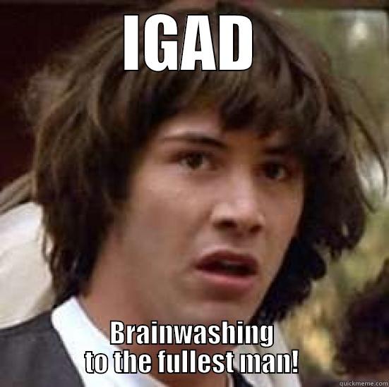 IGAD brainwash - IGAD BRAINWASHING TO THE FULLEST MAN! conspiracy keanu