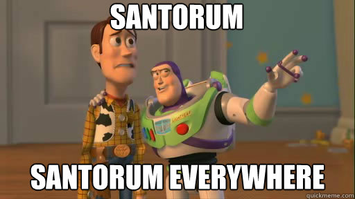 Santorum santorum everywhere  Everywhere