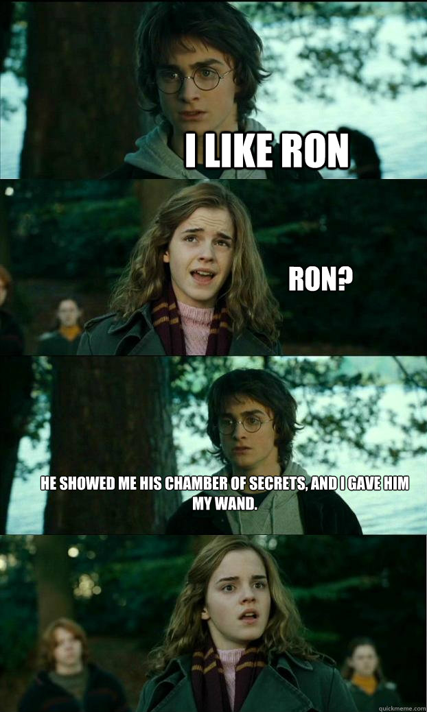 i like ron ron? he showed me his chamber of secrets, and i gave him my wand.  - i like ron ron? he showed me his chamber of secrets, and i gave him my wand.   Horny Harry