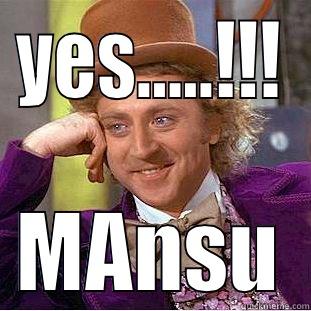 YES…..!!! MANSU Condescending Wonka