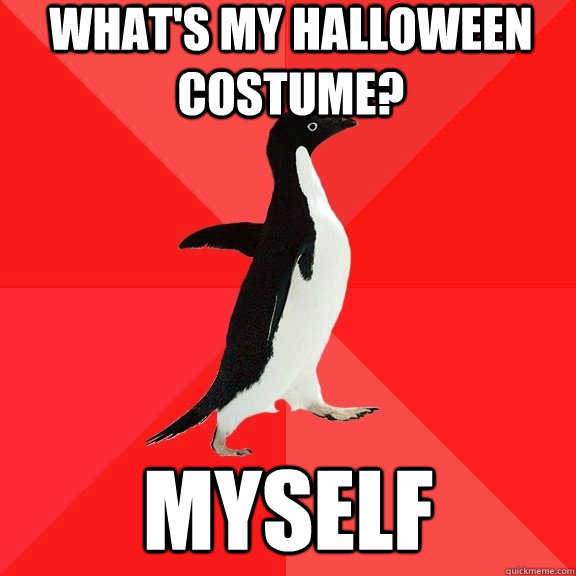 What's My Halloween Costume? Myself  Socially Awesome Penguin